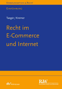 Recht im E-Commerce und Internet von Kremer,  Sascha, Taeger,  Jürgen