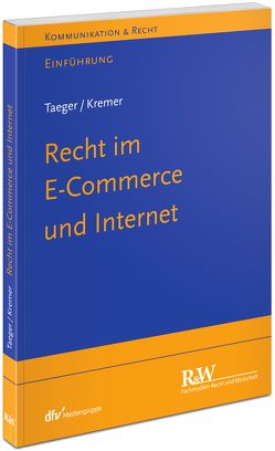 Recht im E-Commerce und Internet von Kremer,  Sascha, Taeger,  Jürgen