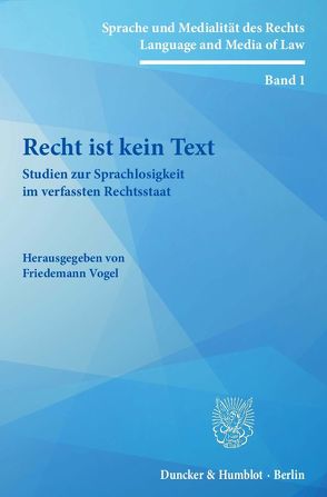 Recht ist kein Text. von Müller,  Friedrich, Vogel,  Friedemann
