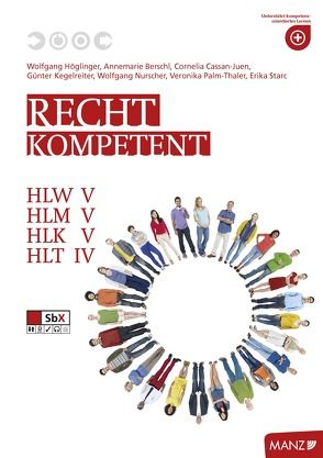 Recht kompetent von Berschl,  Annemarie, Cassan-Juen,  Cornelia, Höglinger,  Wolfgang, Kegelreiter,  Günter, Nurscher,  Wolfgang, Palm-Thaler,  Veronika, Panholzer,  Herbert, Starc,  Erika