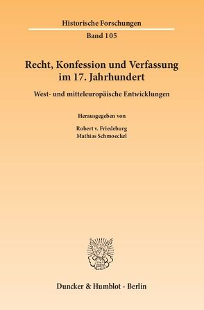 Recht, Konfession und Verfassung im 17. Jahrhundert. von Friedeburg,  Robert von, Schmoeckel,  Mathias