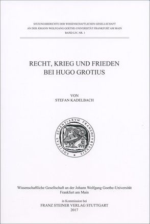 Recht, Krieg und Frieden bei Hugo Grotius von Kadelbach,  Stefan