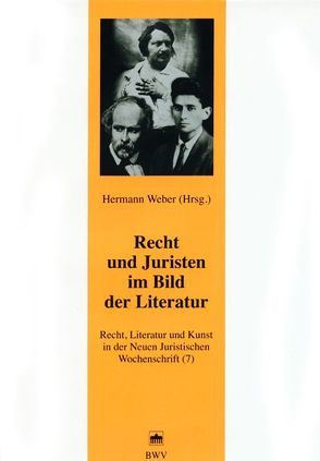 Recht, Literatur und Kunst der Neuen Juristischen Wochenschrift / Recht und Juristen im Bild der Literatur von Weber,  Hermann