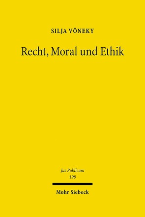 Recht, Moral und Ethik von Vöneky,  Silja