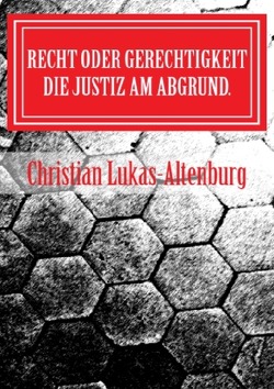 Recht oder Gerechtigkei1 von Lukas-Altenburg,  Christian