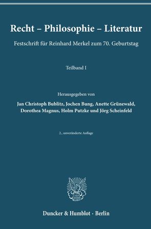 Recht – Philosophie – Literatur. von Bublitz,  Jan Christoph, Bung,  Jochen, Grünewald,  Anette, Magnus,  Dorothea, Putzke,  Holm, Scheinfeld,  Jörg