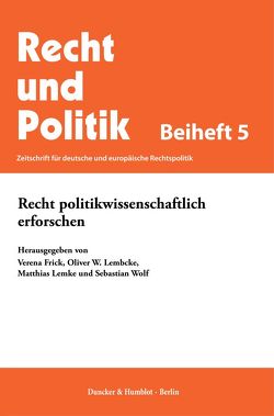 Recht politikwissenschaftlich erforschen. von Frick,  Verena, Lembcke,  Oliver W., Lemke,  Matthias, Wolf,  Sebastian