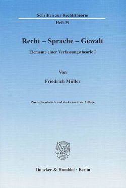 Recht – Sprache – Gewalt. von Müller,  Friedrich