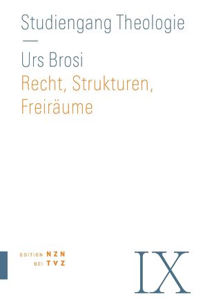 Recht, Strukturen, Freiräume von Brosi,  Urs