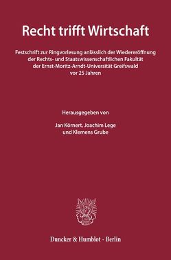 Recht trifft Wirtschaft. von Grube,  Klemens, Körnert,  Jan, Lege,  Joachim