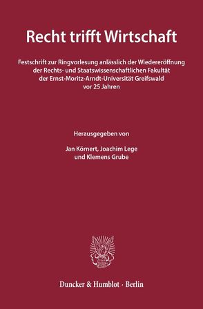 Recht trifft Wirtschaft. von Grube,  Klemens, Körnert,  Jan, Lege,  Joachim