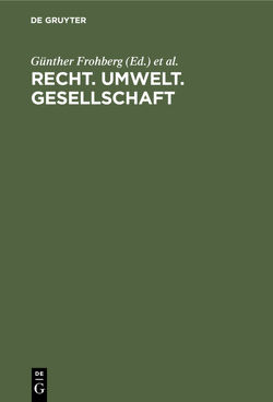 Recht. Umwelt. Gesellschaft von Frohberg,  Günther, Kimminich,  Otto, Weimar,  Robert