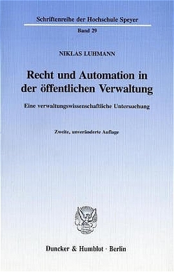 Recht und Automation in der öffentlichen Verwaltung. von Luhmann,  Niklas