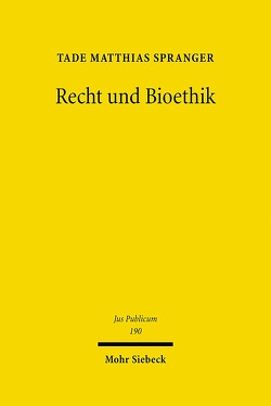 Recht und Bioethik von Spranger,  Tade M.