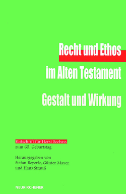 Recht und Ethos im Alten Testament – Gestalt und Wirkung von Beyerle,  Stefan, Mayer,  Günter, Strauß,  Hans