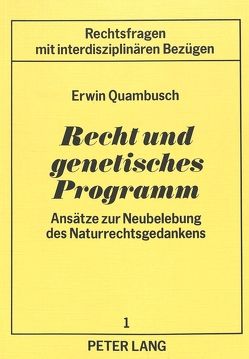 Recht und genetisches Programm von Quambusch,  Erwin