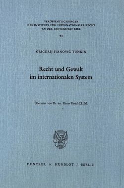 Recht und Gewalt im internationalen System. von Tunkin,  Grigorij Ivanovič