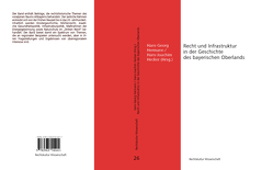 Recht und Infrastruktur in der Geschichte des bayerischen Oberlands von Löhnig,  Martin