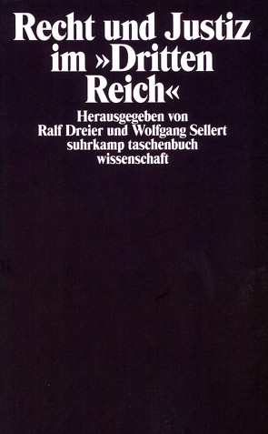 Recht und Justiz im »Dritten Reich« von Dreier,  Ralf, Sellert,  Wolfgang