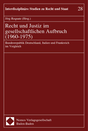 Recht und Justiz im gesellschaftlichen Aufbruch (1960-1975) von Requate,  Jörg