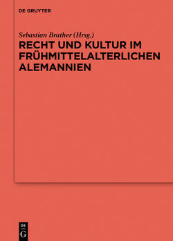Recht und Kultur im frühmittelalterlichen Alemannien von Brather,  Sebastian