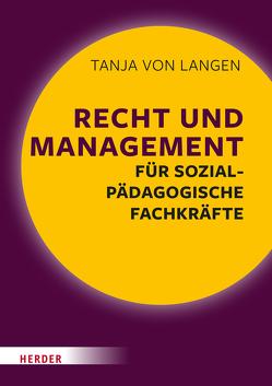 Recht und Management für sozialpädagogische Fachkräfte von Langen,  Tanja von