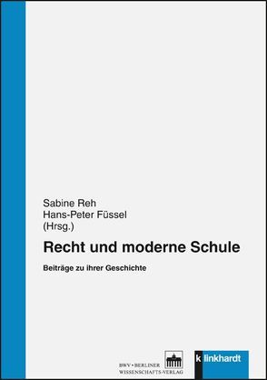 Recht und moderne Schule von Füssel,  Hans-Peter, Reh,  Sabine