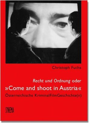 Recht und Ordnung oder „Come and shoot in Austria“ von Fuchs,  Christoph