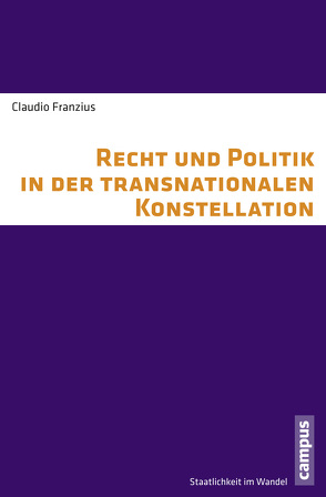 Recht und Politik in der transnationalen Konstellation von Franzius,  Claudio