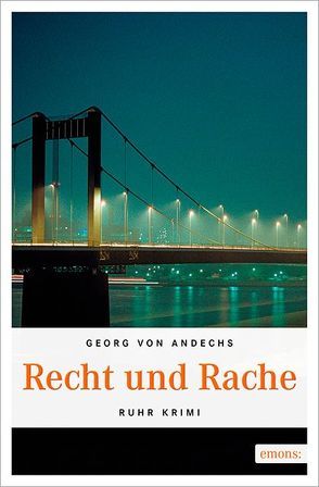 Recht und Rache von von Andechs,  Georg