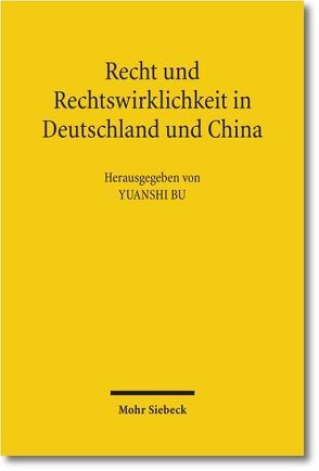 Recht und Rechtswirklichkeit in Deutschland und China von Bu,  Yuanshi