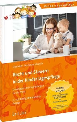 Recht und Steuern in der Kindertagespflege von Teichmann-Krauth,  Cornelia, Vierheller,  Iris