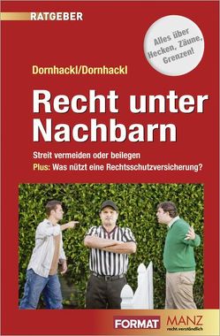 Recht unter Nachbarn von Dornhackl,  Silvia, Dornhackl,  Wolfgang