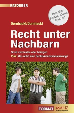 Recht unter Nachbarn von Dornhackl,  Silvia, Dornhackl,  Wolfgang