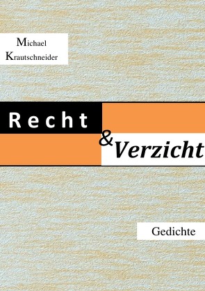 Recht & Verzicht von Krautschneider,  Michael