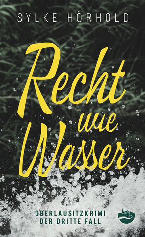 Recht wie Wasser von Hörhold,  Sylke