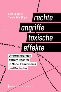 Rechte Angriffe – toxische Effekte von Gaugele,  Elke, Held,  Sarah