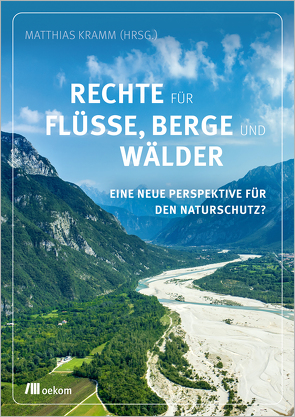 Rechte für Flüsse, Berge und Wälder von Kramm,  Matthias