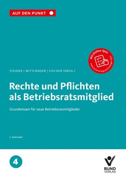 Rechte und Pflichten als Betriebsratsmitglied von Fischer,  Erika, Mittländer,  Silvia, Steiner,  Regina