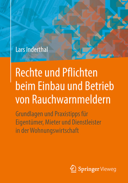 Rechte und Pflichten beim Einbau und Betrieb von Rauchwarnmeldern von Inderthal,  Lars