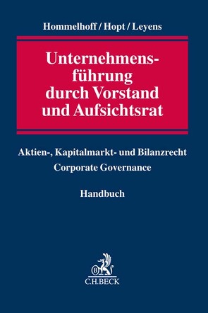 Unternehmensführung durch Vorstand und Aufsichtsrat von Bayer,  Walter, Binder,  Jens-Hinrich, Böcking,  Hans-Joachim, Bundle,  Laura, Chandihok,  Aakriti, D'Arcy,  Anne, Doralt,  Walter, Gelter,  Martin, Grigoleit,  Hans Christoph, Guntermann,  Lisa, Harbarth,  Stephan, Hellgardt,  Alexander, Hemeling,  Peter, Henning,  Peter, Hennrichs,  Joachim, Hoffmann,  Thomas, Hommelhoff,  Peter, Hopt,  Klaus J., Ihlas,  Horst, Kalss,  Susanne, Klahold,  Christoph, Kleindiek,  Detlef, Kley,  Karl-Ludwig, Klöhn,  Lars, Kneisel,  Holger, Köhler,  Annette, Köhnlein,  Sebastian, Krause,  Rüdiger, Kremer,  Thomas, Krieger,  Gerd, Kumpan,  Christoph, Kuntz,  Thilo, Langenbucher,  Katja, Leyens,  Patrick C, Lieder,  Jan, Merkt,  Hanno, Mock,  Sebastian, Noack,  Ulrich, Poelzig,  Dörte, Reichert,  Jochem, Rohr,  Karl von, Roth,  Markus, Schiessl,  Maximilian, Schmolke,  Klaus Ulrich, Seibt,  Christoph H., Seidel,  Andreas, Selentin,  Philipp, Sen,  Michael, Sick,  Sebastian, Spindler,  Gerald, Suckale,  Margret, Talaulicar,  Till, Tassius,  Isabelle, Teichmann,  Christoph, Thole,  Christoph, Thomale,  Chris, Thormann,  Bettina, Tröger,  Tobias, Uwer,  Dirk, Veil,  Rüdiger, Verse,  Dirk Axel, Vetter,  Eberhard, Vetter,  Jochen, Vorländer,  Julia, Weller,  Marc-Philippe, Wilsing,  Hans-Ulrich, Winkeljohann,  Norbert, Winkler,  Luise