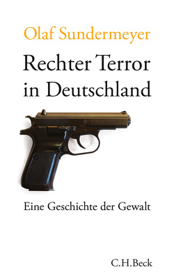 Rechter Terror in Deutschland von Sundermeyer,  Olaf