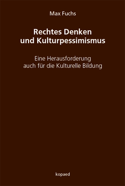 Rechtes Denken und Kulturpessimismus von Fuchs,  Max