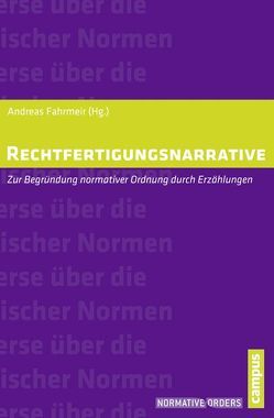 Rechtfertigungsnarrative von Deitelhoff,  Nicole, Englund,  Harri, Fahrmeir,  Andreas, Forst,  Rainer, Hampe,  Michael, Kippenberg,  Hans G., Pleuger,  Gunter, Schefold,  Bertram, Seel,  Martin, Tribe,  Keith