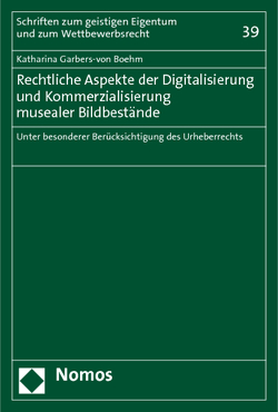 Rechtliche Aspekte der Digitalisierung und Kommerzialisierung musealer Bildbestände von Garbers-von Boehm,  Katharina