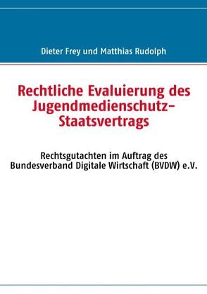 Rechtliche Evaluierung des Jugendmedienschutz-Staatsvertrags von Frey,  Dieter, Rudolph,  Matthias