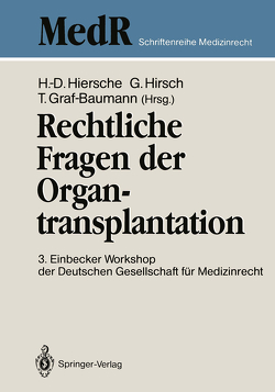 Rechtliche Fragen der Organtransplantation von Graf-Baumann,  Toni, Hiersche,  Hans-Dieter, Hirsch,  Günter