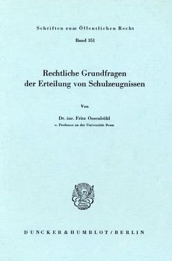Rechtliche Grundfragen der Erteilung von Schulzeugnissen. von Ossenbühl,  Fritz