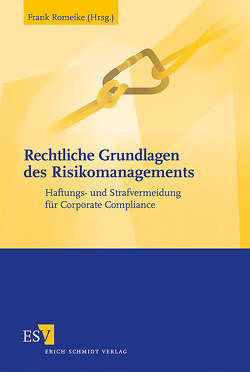 Rechtliche Grundlagen des Risikomanagements von Binder,  Jens-Hinrich, Borchert,  Jörg, Jessenberger,  Jutta, Lorenz,  Manuel, Münzenberg,  Thomas, Romeike,  Frank, Schwintowski,  Hans-Peter, Winter,  Peter, Zimmermann,  Gundolf