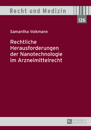 Rechtliche Herausforderungen der Nanotechnologie im Arzneimittelrecht von Volkmann,  Samantha